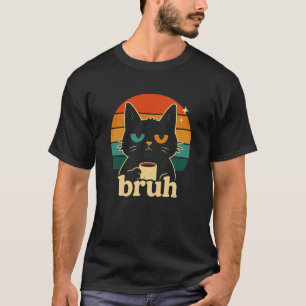 Funny Cat Bruh Humour Retro Pet Lover Bros Novelty T-Shirt