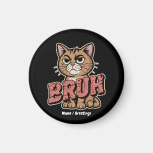 Funny Cat Bruh Meme Graphic Humor Cat Lover Gift Magnet