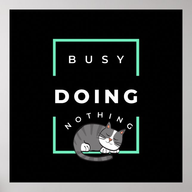 FUNNY CAT BUSY DOING NOTHING  POSTER (Front)
