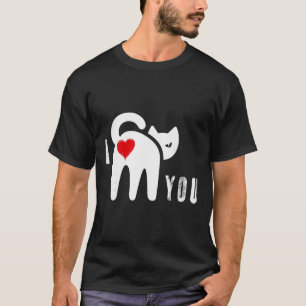 Funny Cat Butt Heart Valentine’s Day I Love You T-Shirt