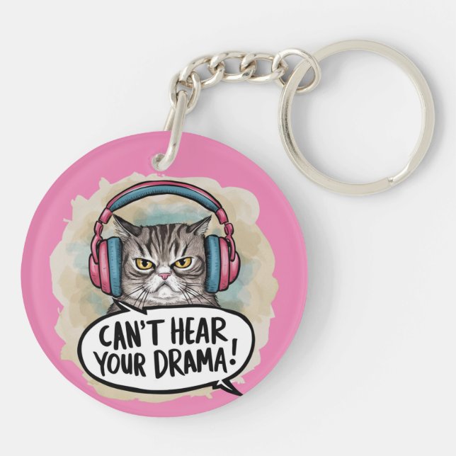 Funny Cat Can't Hear Your Drama Key Ring (Back)