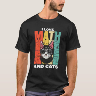 Funny Cat Cats Lover I Love Math It Makes People C T-Shirt