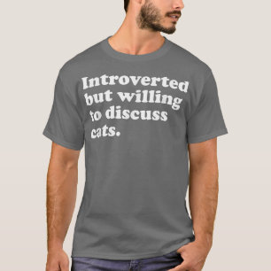 Funny Cat Cats Men Women or Kids  T-Shirt