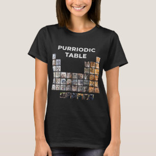 Funny Cat Chemistry Pun Periodic Table Gift For Me T-Shirt