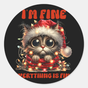 Funny Cat Christmas I'm Fine Everything Is Fine  Classic Round Sticker