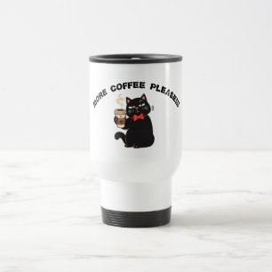 Funny Cat Coffee Design– “More Coffee please”  Travel Mug