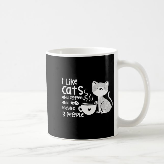 Funny Cat Coffee Gift I Like Cats And Maybe 3 Peop Coffee Mug (Right)