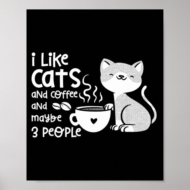 Funny Cat Coffee Gift I Like Cats And Maybe 3 Peop Poster (Front)