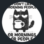 Funny Cat Coffee Kitten i Don't Like Morning Peopl Classic Round Sticker<br><div class="desc">Funny Cat Coffee Kitten i Don't Like Morning People' Animal</div>