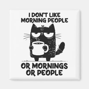 Funny Cat Coffee Kitten i Don't Like Morning Peopl Magnet