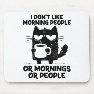 Funny Cat Coffee Kitten i Don't Like Morning Peopl Mouse Mat