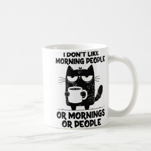 Funny Cat Coffee Kitten i Don't Like Morning Peopl Mug