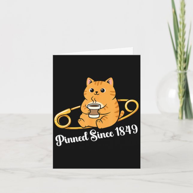 Funny cat coffee pin day since 1849 design  card (Front)
