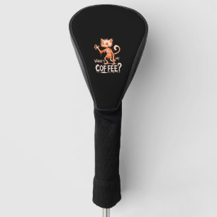 Funny Cat Coffee Where's My Coffee_ Hilarious Hall Golf Head Cover