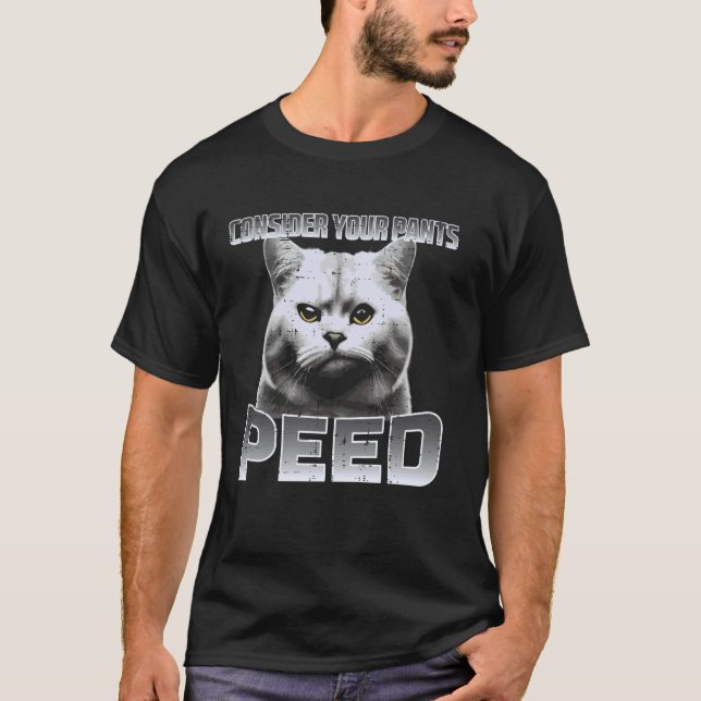 Funny Cat Consider Your Pants Peed Silly Meme Men  T-Shirt (Front)