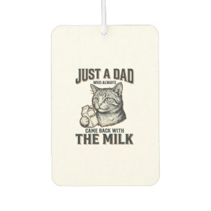 Funny Cat Dad Came Back With The Milk Vintage Shir Car Air Freshener