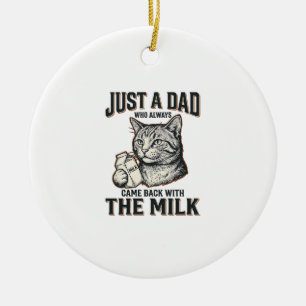Funny Cat Dad Came Back With The Milk Vintage Shir Ceramic Tree Decoration