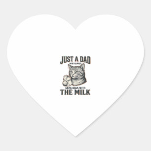 Funny Cat Dad Came Back With The Milk Vintage Shir Heart Sticker