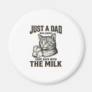 Funny Cat Dad Came Back With The Milk Vintage Shir Magnet