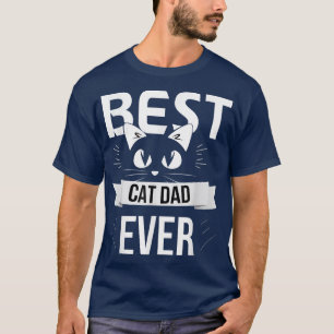 Funny Cat Daddy, Best cat dad ever, Cool Cat Daddy T-Shirt