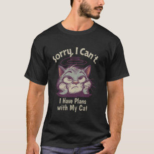 Funny Cat Desing I have Plans with my Cat Cute and T-Shirt
