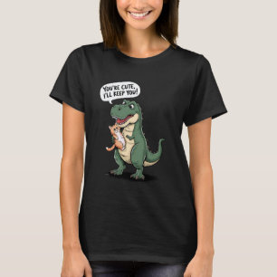 Funny Cat Dinosaur You're Cute I'll Keep You Graph T-Shirt