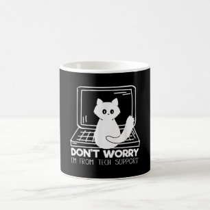 Funny Cat Don't Worry I'm From Tech Support Lovers Coffee Mug