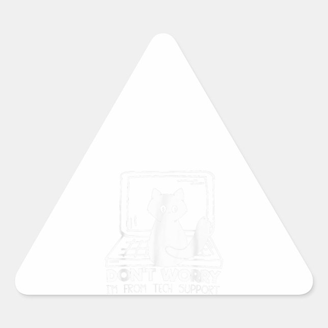 Funny Cat Dont Worry Im From Tech Support Triangle Sticker (Front)