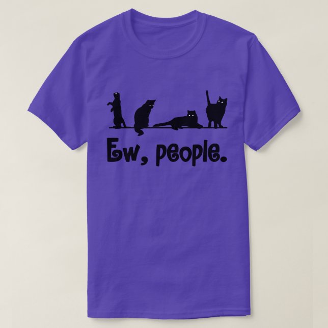 Funny Cat Ew People Meowy Cat Lovers Men Womens Gi T-Shirt (Design Front)