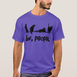 Funny Cat Ew People Meowy Cat Lovers Men Womens Gi T-Shirt