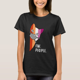Funny Cat Ew People with Mask and Lesbian Pride Co T-Shirt