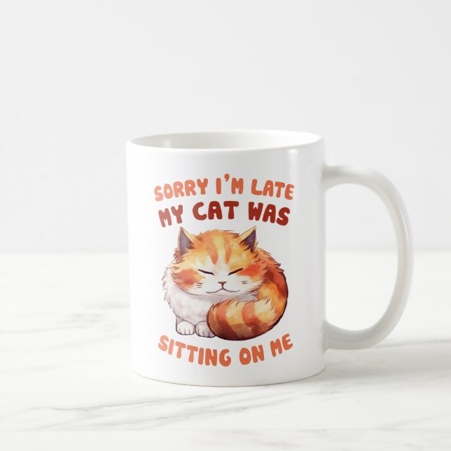 Funny Cat Excuse - Late because of my cat (2) Coffee Mug (Right)