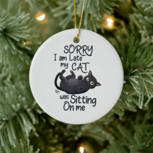 Funny Cat Excuse - Late because of my cat Ceramic Tree Decoration