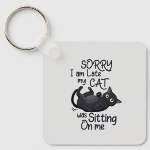Funny Cat Excuse - Late because of my cat Key Ring