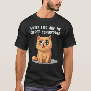 Funny Cat expression with white Lie ideas superpow T-Shirt