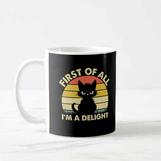 Funny Cat Graphic Sarcastic First Of All I'm A Del Coffee Mug (Left)