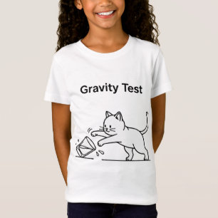 Funny Cat Gravity Test Cute Science Kitten Humou T-Shirt