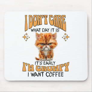 Funny Cat Grumpy Coffee Lover Sarcastic I Want Cof Mouse Mat