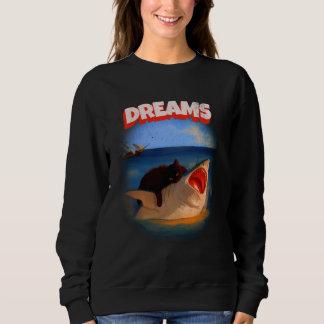 Funny Cat Having Big Dreams To Bites Shark And Eat Sweatshirt