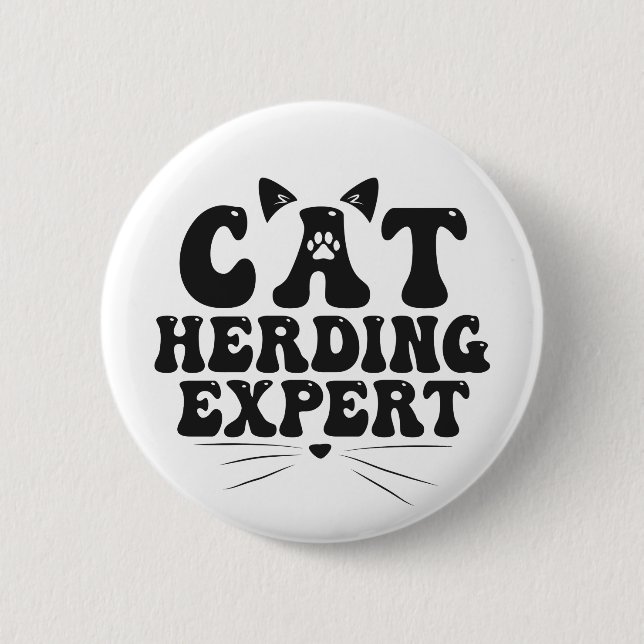 Funny Cat Herding Expert humourous Animal Cat love 6 Cm Round Badge (Front)