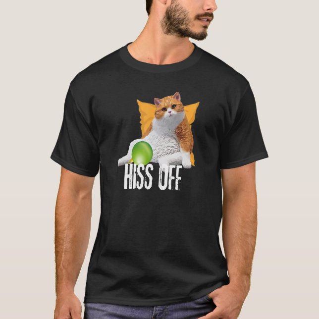 Funny Cat Hiss Off Meowy Cat T-Shirt (Front)