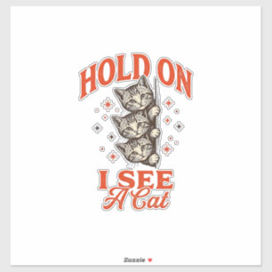 Funny Cat Hold On I See A Cat Vintage Shirt Design