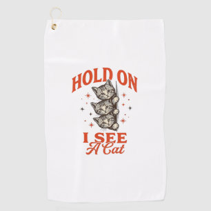 Funny Cat Hold On I See A Cat Vintage Shirt Design Golf Towel