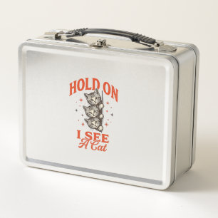 Funny Cat Hold On I See A Cat Vintage Shirt Design Metal Lunch Box