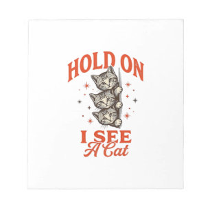 Funny Cat Hold On I See A Cat Vintage Shirt Design Notepad