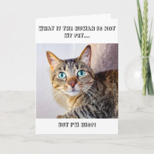 Funny Cat Human is Not My Pet Birthday Card