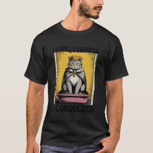 Funny Cat I Came I Clumped I Conquered Cat Litter  T-Shirt