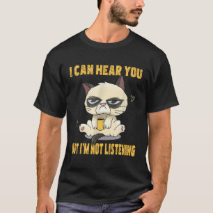 Funny Cat I Can Hear You But I'M Listening Cat And T-Shirt