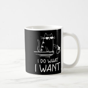Funny Cat , I Do What I Want , Cool Cat Men Women  Coffee Mug