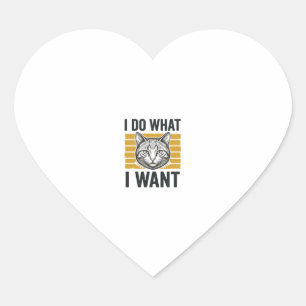 Funny Cat I Do What I Want Vintage Engraving Shirt Heart Sticker